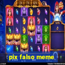 pix falso meme