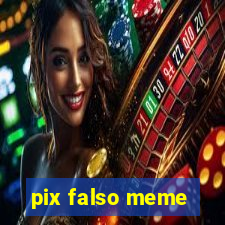 pix falso meme