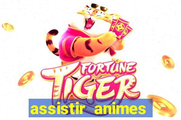 assistir animes online dublado