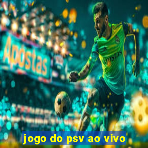 jogo do psv ao vivo