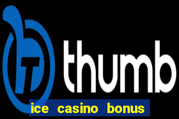 ice casino bonus 25 euro