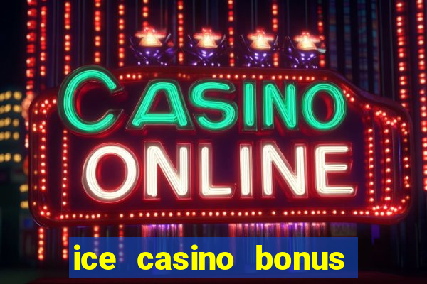 ice casino bonus 25 euro