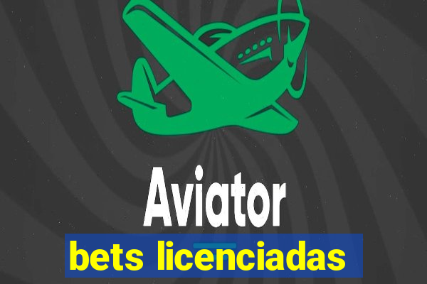 bets licenciadas