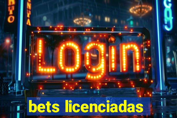 bets licenciadas