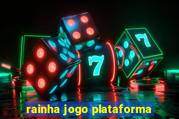 rainha jogo plataforma