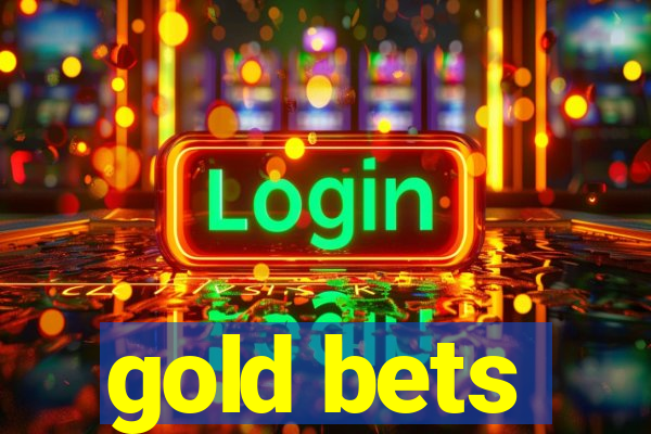 gold bets