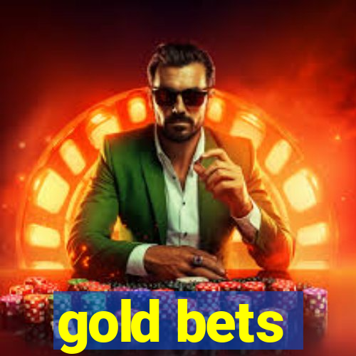 gold bets