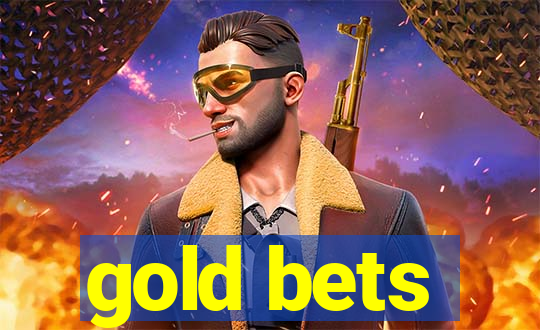 gold bets