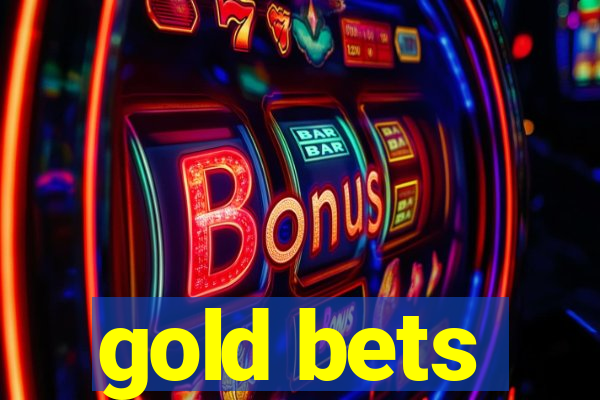 gold bets