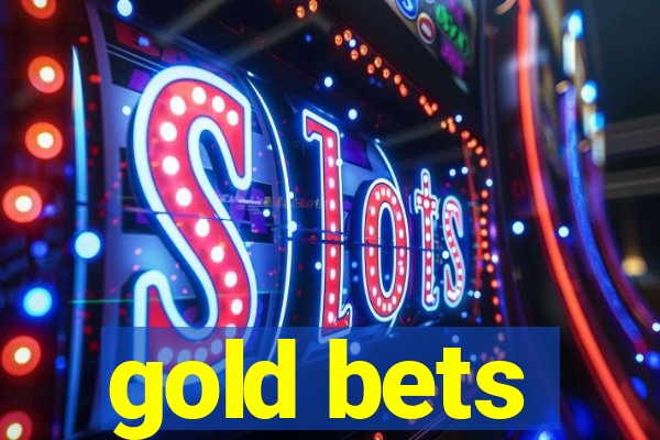 gold bets