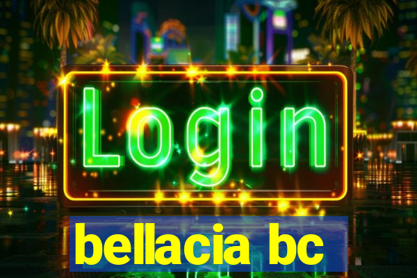 bellacia bc