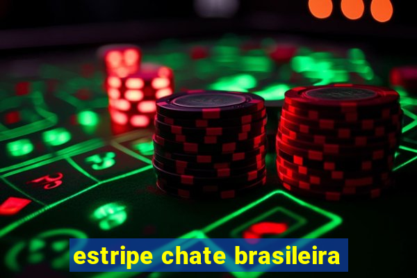 estripe chate brasileira