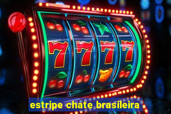 estripe chate brasileira