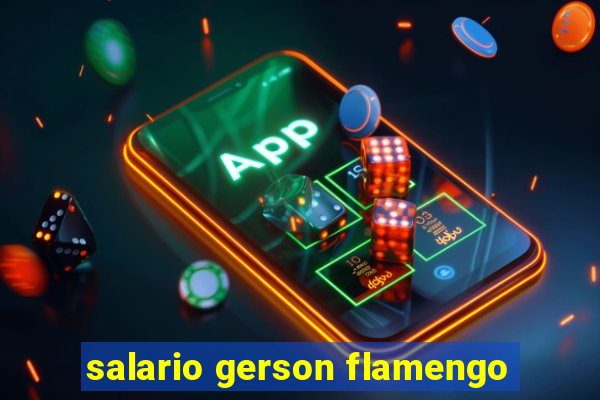 salario gerson flamengo