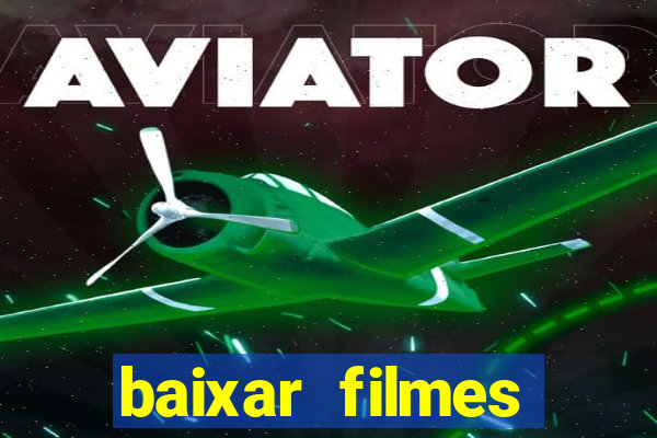 baixar filmes torrents dublados