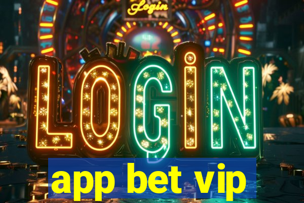 app bet vip