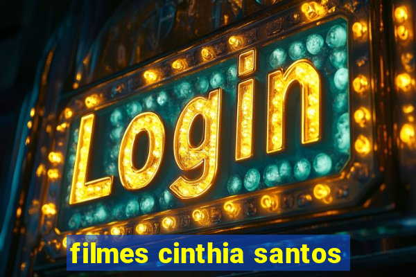 filmes cinthia santos