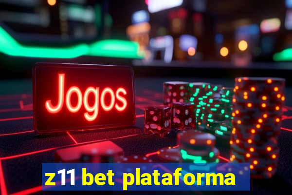 z11 bet plataforma