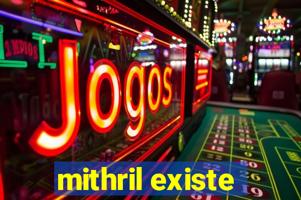 mithril existe