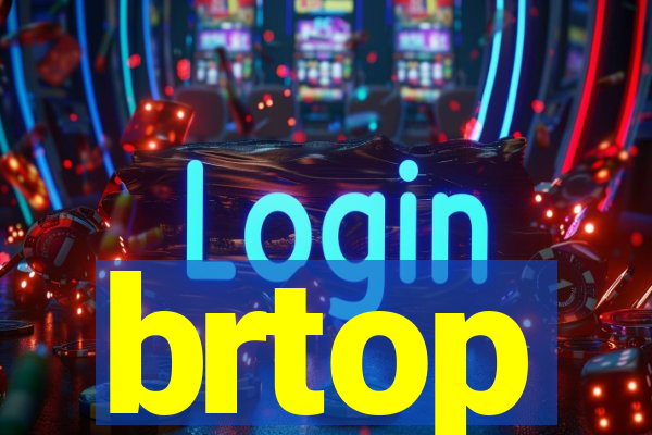 brtop