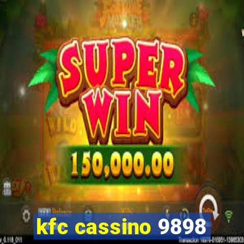 kfc cassino 9898