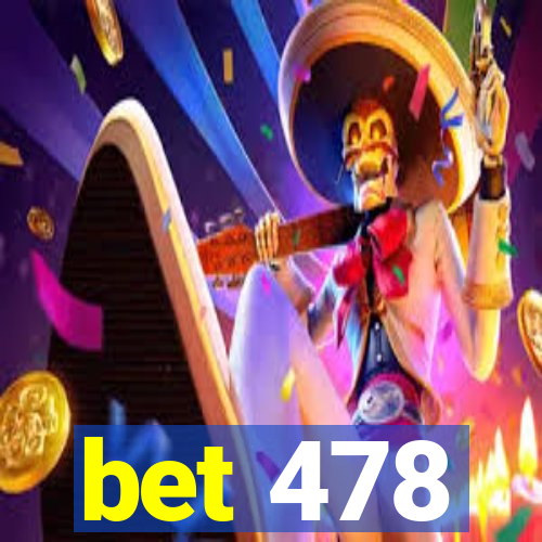 bet 478