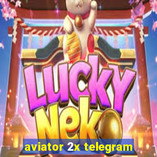 aviator 2x telegram