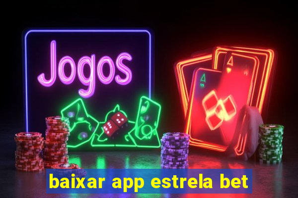 baixar app estrela bet