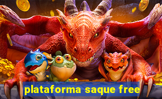 plataforma saque free