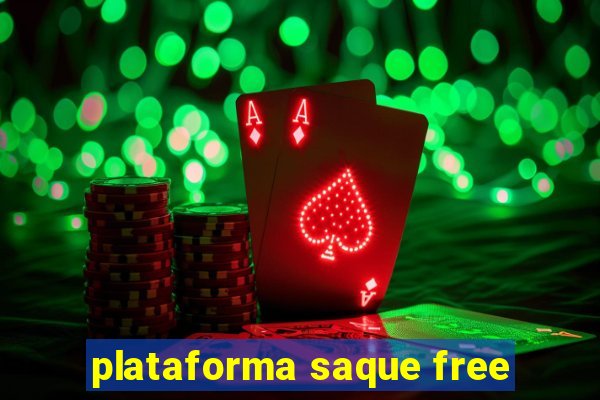 plataforma saque free