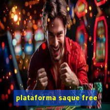 plataforma saque free