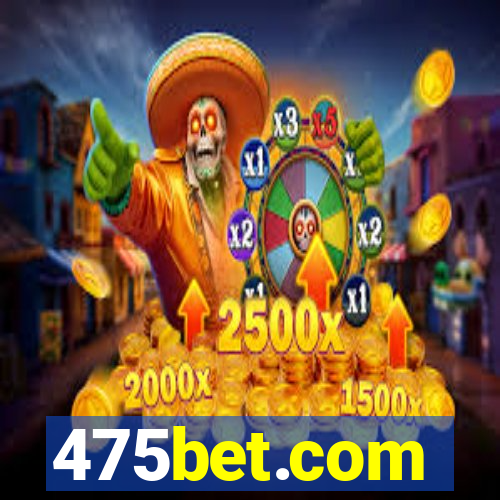 475bet.com