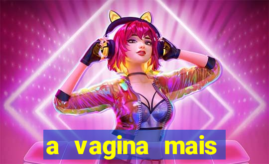 a vagina mais bonita do brasil