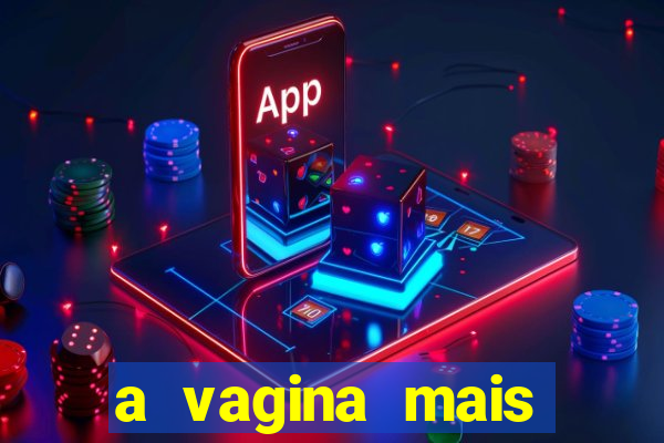 a vagina mais bonita do brasil