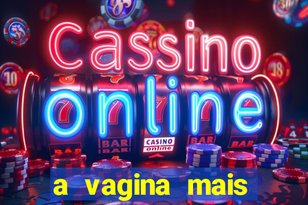 a vagina mais bonita do brasil