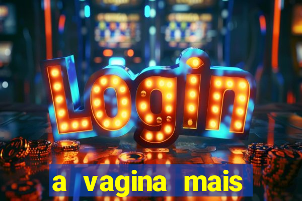 a vagina mais bonita do brasil