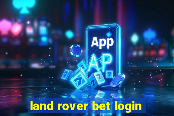 land rover bet login