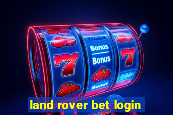 land rover bet login