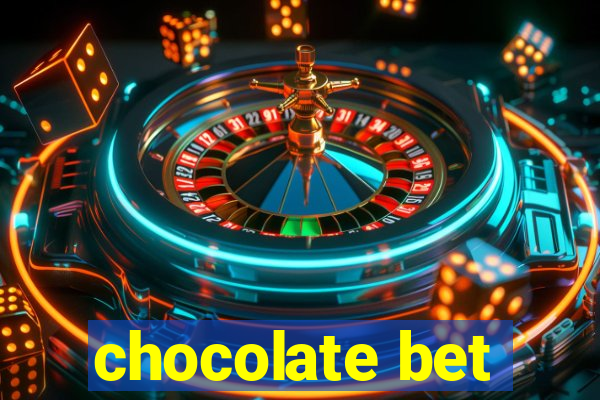 chocolate bet