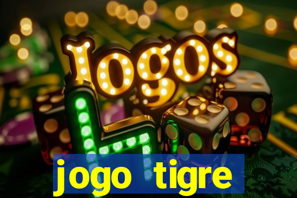 jogo tigre plataforma nova