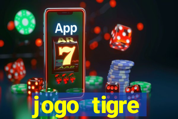 jogo tigre plataforma nova