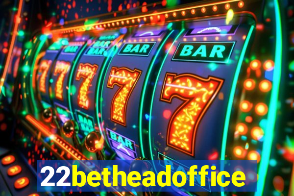 22betheadoffice