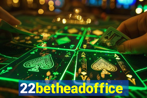 22betheadoffice