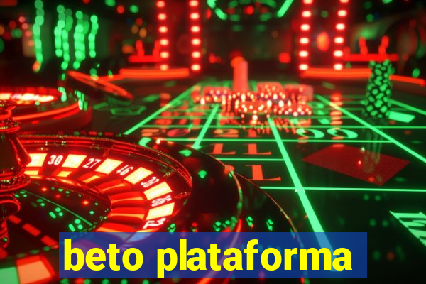 beto plataforma