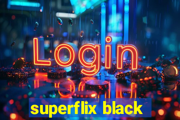 superflix black