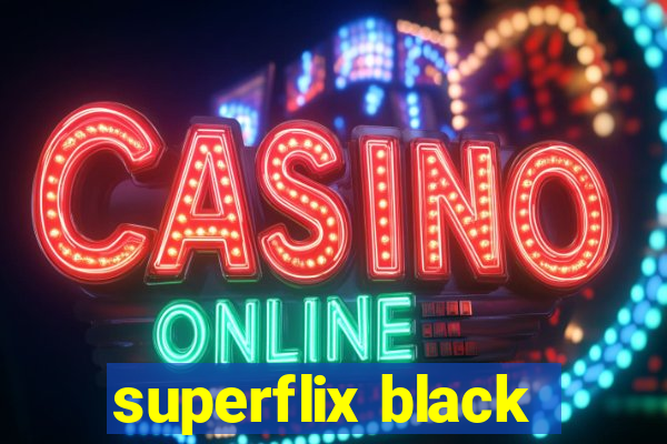 superflix black