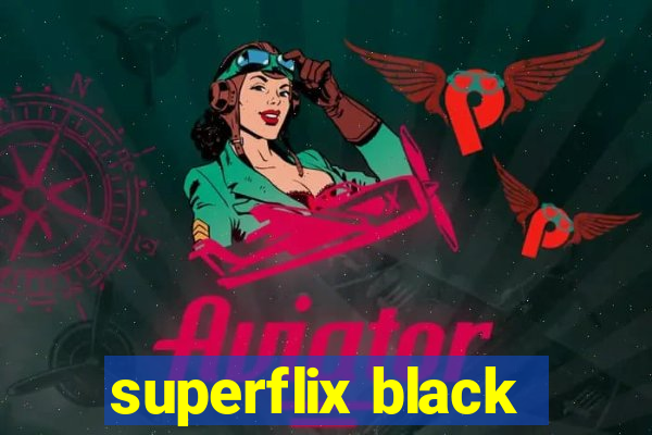 superflix black