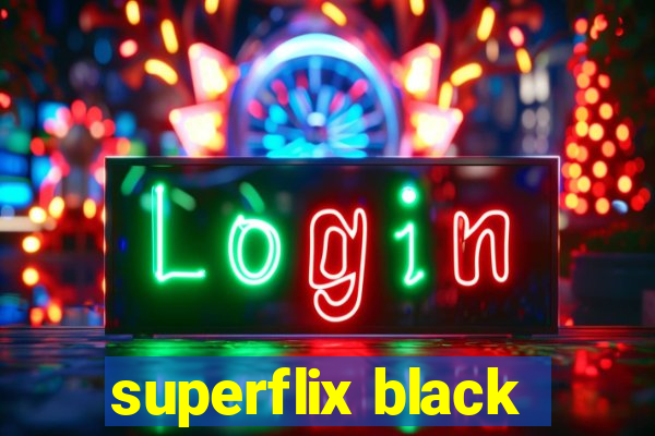 superflix black