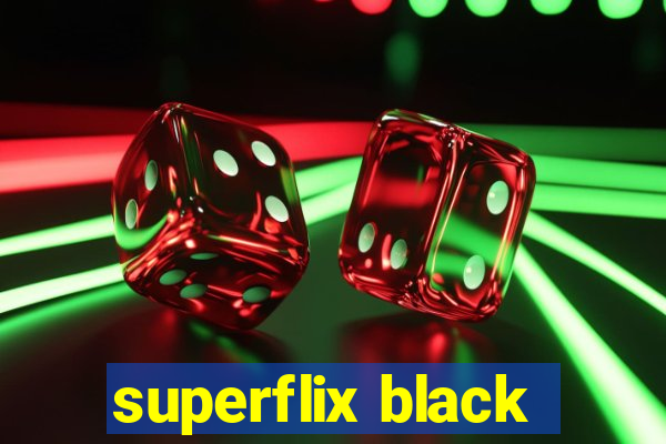 superflix black