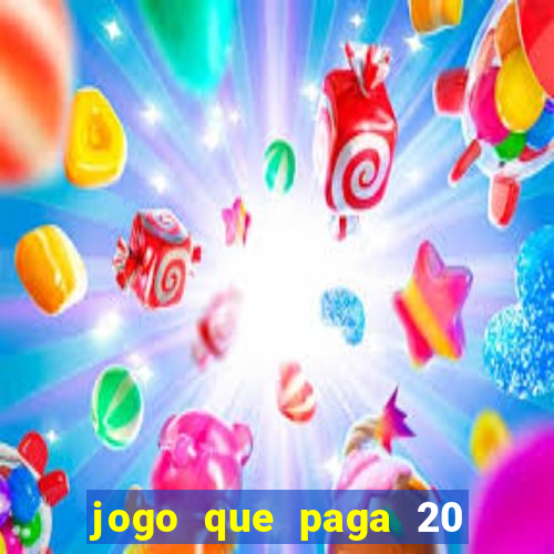 jogo que paga 20 reais para se cadastrar